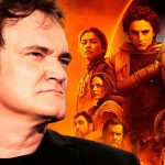 Why Quentin Tarantino Refuses To Watch Denis Villeneuve’s Dune Movies: “I Don’t Need To See A Movie That Says The Word ‘Spice’ So Dramatically”